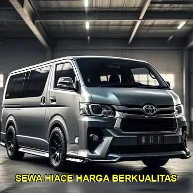 sewa hiace harga berkualitas